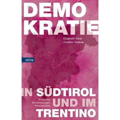 Demokratie in Südtirol und im Trentino, Taschenbuch von Elisabeth Alber,Günther Pallaver, Retina