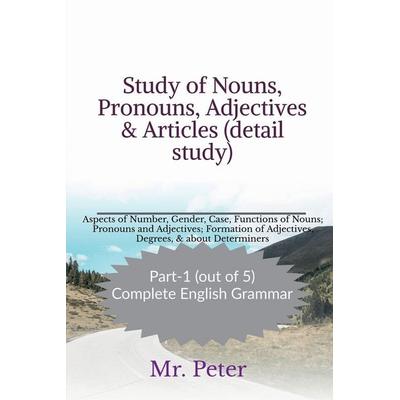 Study of Nouns, Pronouns, Adjectives & Articles (detail study), Taschenbuch von Peter, Notion press