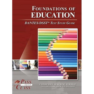 Foundations of Education DANTES / DSST Test Study Guide, Gebundene Ausgabe von Passyourclass, Breely Crush