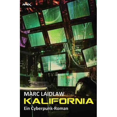 KALIFORNIA, Taschenbuch von Marc Laidlaw, Epubli, 978-3-7502-7068-8