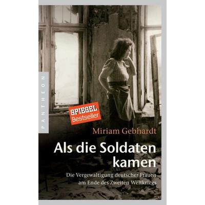 Als die Soldaten kamen, Taschenbuch von Miriam Gebhardt, Pantheon, 978-3-570-55340-4