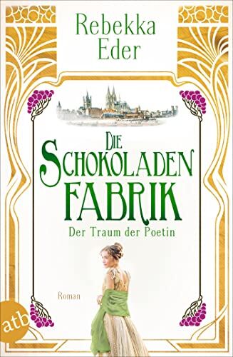 Rebekka Eder - Die Schokoladenfabrik – Der Traum der Poetin: Roman (Die Stollwerck-Saga, Band 3) - Preis vom 18.10.2026 19:22:15 h