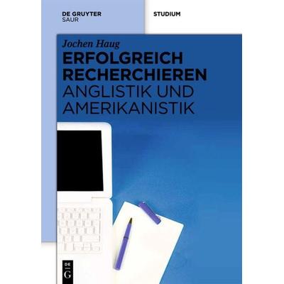 Erfolgreich recherchieren - Anglistik und Amerikanistik, Taschenbuch von Jochen Haug, De Gruyter Saur, 978-3-11-027102-7
