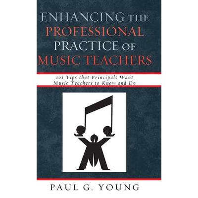 Enhancing the Professional Practice of Music Teachers, Gebundene Ausgabe von Paul G. Young, Bloomsbury Academic, 978-1-60709-304-6