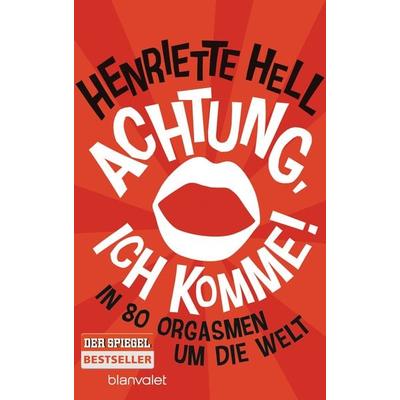 Achtung, ich komme!, Taschenbuch von Henriette Hell, Blanvalet, 978-3-7341-0323-0