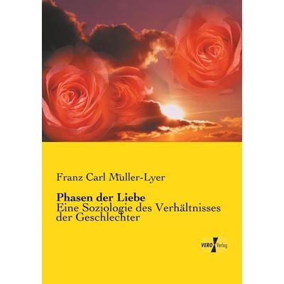 Phasen der Liebe, Taschenbuch von Franz Carl Müller-Lyer, Vero Verlag, 978-3-7372-0144-5