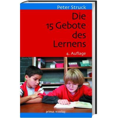 Die 15 Gebote des Lernens, Taschenbuch von Peter Struck, Primus, 978-3-89678-716-3