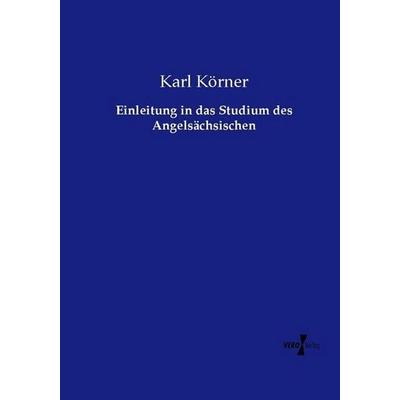 Einleitung in das Studium des Angelsächsischen, Taschenbuch von Karl Körner, Vero Verlag, 978-3-7372-2458-1