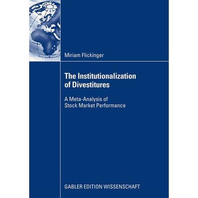 The Institutionalization of Divestitures, Taschenbuch von Miriam Flickinger, Betriebswirtschaftlicher Verlag Gabler, 978-3-8349-1670-9