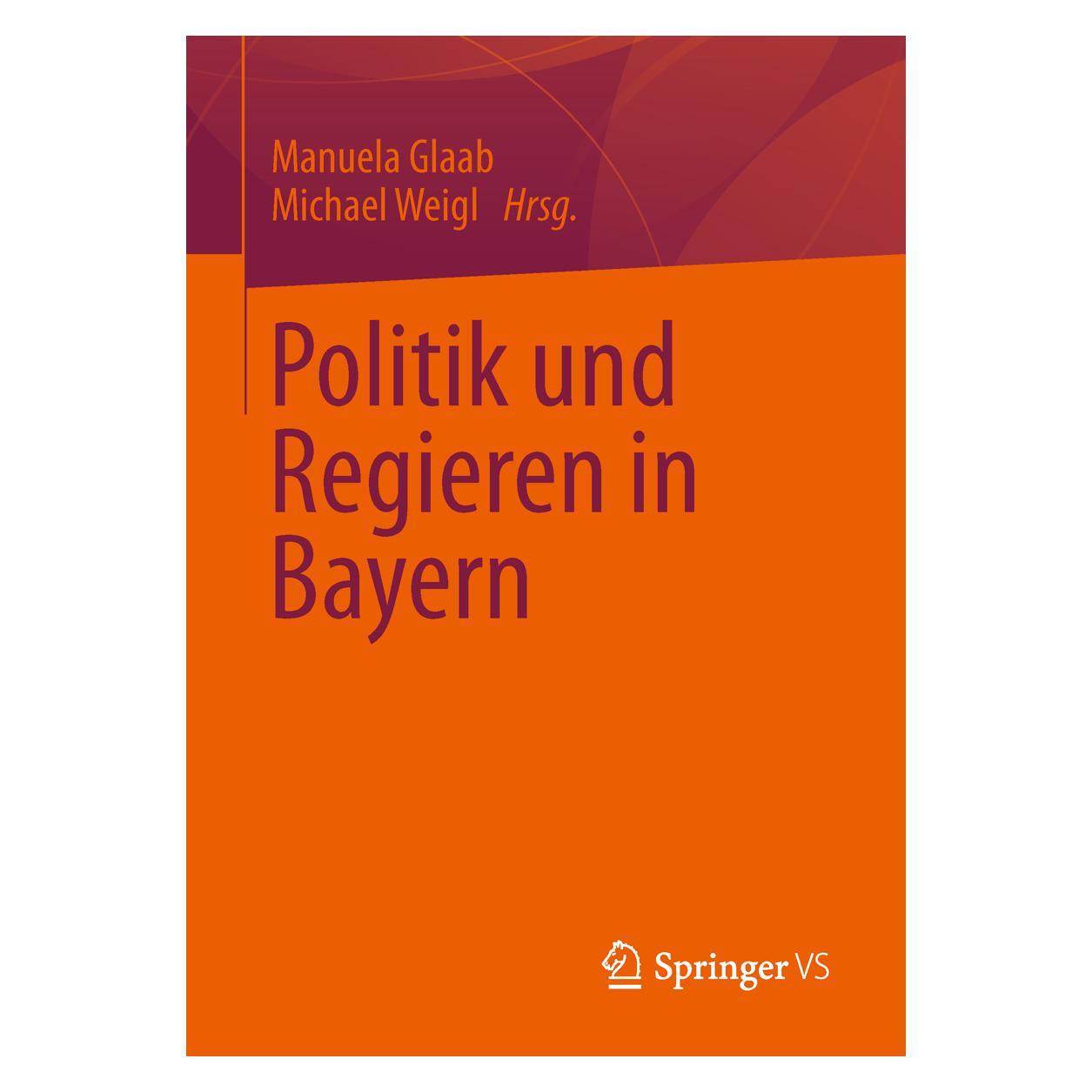 VS Politik und Regieren in Bayern (Deutsch, Softcover, Manuela Glaab, Michael Weigl) (7764038)