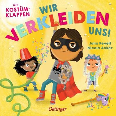 Wir verkleiden uns!, Gebundene Ausgabe von Nicola Anker, Verlag Friedrich Oetinger GmbH, 978-3-7512-0396-8