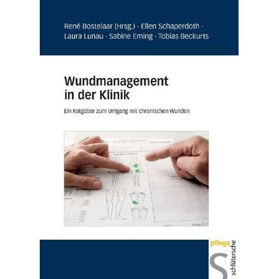 Wundmanagement in der Klinik, Gebundene Ausgabe von Ellen Schaperdoth,Laura Lunau,Sabine Eming,Tobias Beckurts, Schlütersche Verlag, 978-3-89993-162-4
