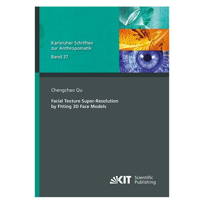 KIT Scientific Publishing Facial Texture Super-Resolution by Fitting 3D Face Models (Englisch, Softcover, Chengchao Qu) (56020270)