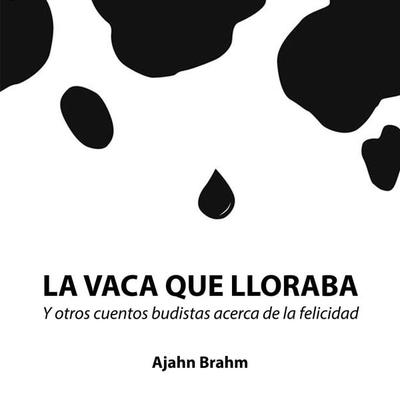 La vaca que lloraba: Y otros cuentos budistas acerca de la felicidad - Ajahn Brahm, Audio, 9789177616641