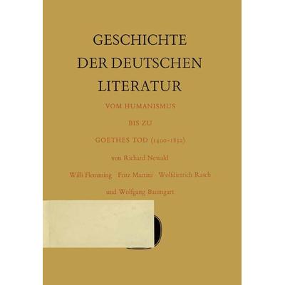 Geschichte der deutschen Literatur vom Humanismus bis zu Goethes Tod (1490–1832), Gebundene Ausgabe von Richard Newald,Willi Flemming,Fritz