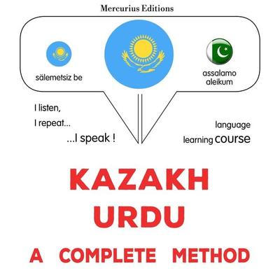 Kazakh - Urdu : a complete method - James Gardner, Audio, 9782821172982