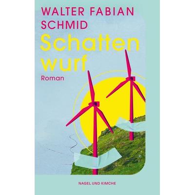 Schattenwurf, Gebundene Ausgabe von Walter Fabian Schmid, Nagel & Kimche, 978-3-312-01469-9