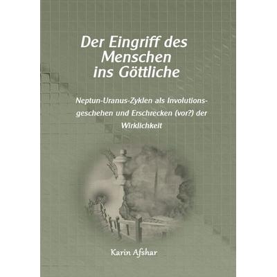 Die graue Reihe / Der Eingriff des Menschen ins Göttliche, Taschenbuch von Karin Afshar, Epubli, 978-3-8187-3938-6