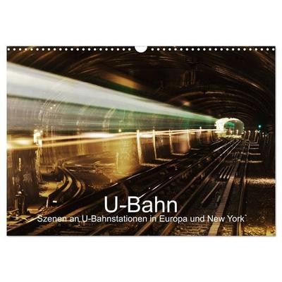 U-Bahn - Szenen an U-Bahnstationen in Europa und New York (Wandkalender 2026 DIN A3 quer), CALVENDO Monatskalender