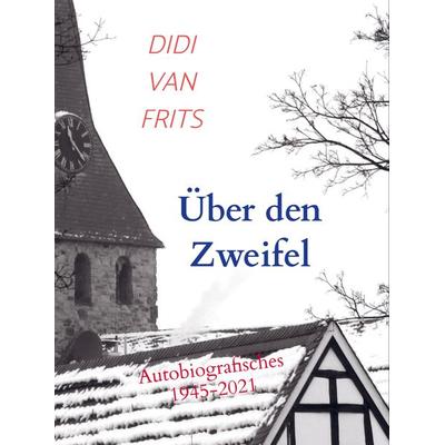 Über den Zweifel, Gebundene Ausgabe von Didi van Frits, Mybestseller, 978-94-036-4324-3