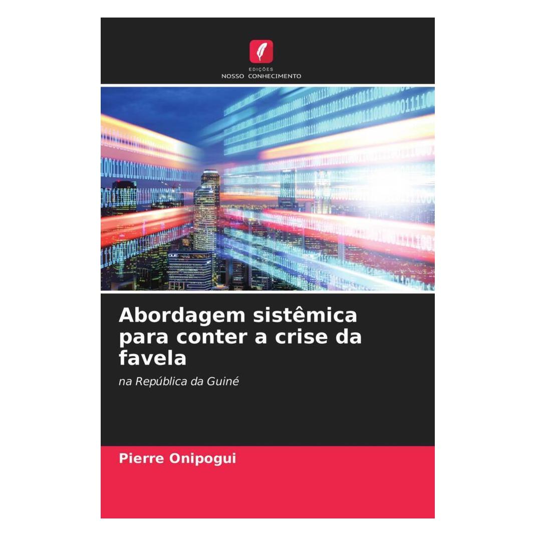 Edicoes Nosso Conhecimento Abordagem sistêmica para conter a crise da favela (Pierre Onipogui) (56179018)