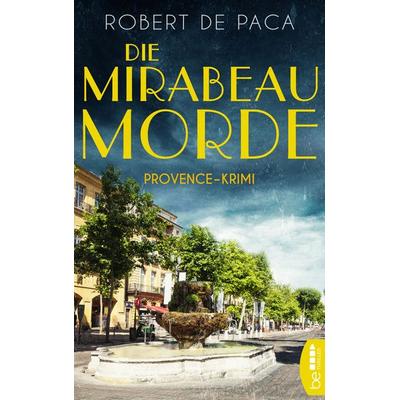 Die Mirabeau-Morde, Taschenbuch von Robert de Paca, BeThrilled, 978-3-7413-0154-4