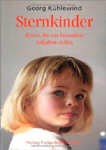 Georg Kühlewind - Sternkinder: Kinder, die uns besondere Aufgaben stellen - Preis vom 04.10.2026 03:51:26 h