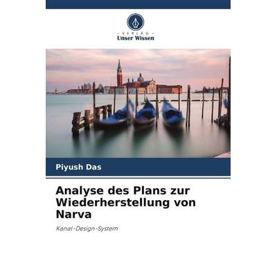 Analyse des Plans zur Wiederherstellung von Narva, Taschenbuch von Piyush Das, Verlag Unser Wissen, 978-620-5-16787-8