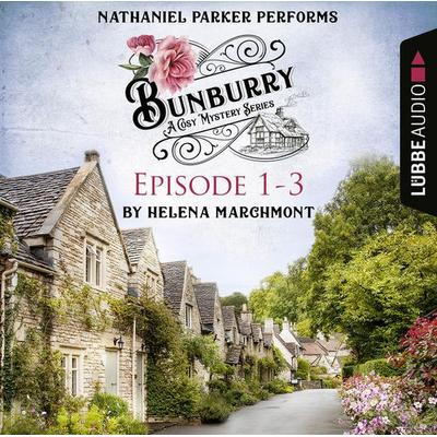 Bunburry - A Cosy Mystery Compilation, Episode 1-3 - Helena Marchmont, Audio, 9783838793061
