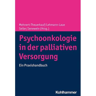 Psychoonkologie in der palliativen Versorgung, Gebundene Ausgabe von , Kohlhammer, 978-3-17-038724-9