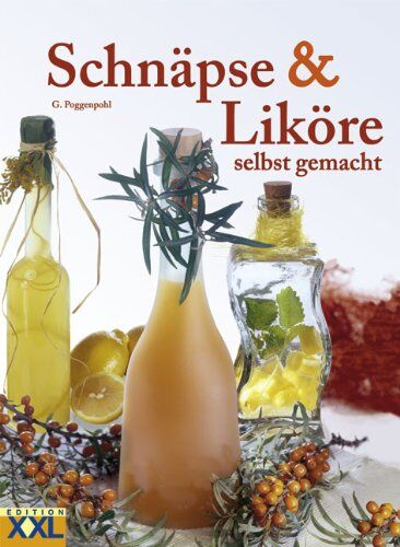 Gerhard Poggenpohl - Schnäpse und Liköre selbstgemacht - Preis vom 30.09.2026 09:01:18 h