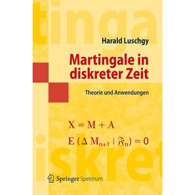 Martingale in diskreter Zeit, Taschenbuch von Harald Luschgy, Springer Berlin, 978-3-642-29960-5