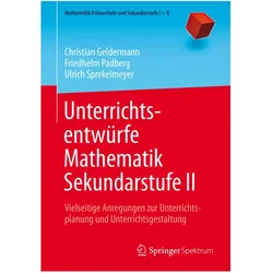 Unterrichtsentwürfe Mathematik Sekundarstufe II, Fachbücher von Friedhelm Padberg, Ulrich Sprekelmeyer, Christian Geldermann