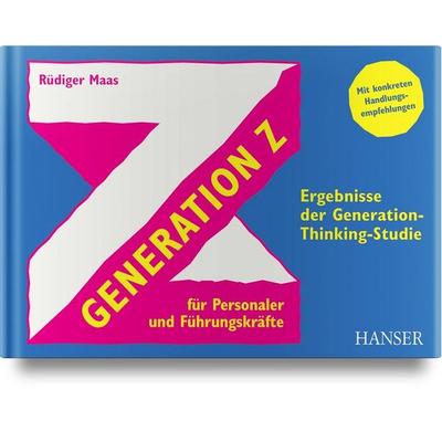 Generation Z für Personaler und Führungskräfte, Gebundene Ausgabe von Rüdiger Maas, Carl Hanser