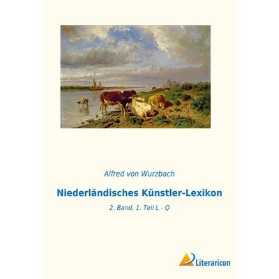 Niederländisches Künstler-Lexikon, Taschenbuch von Alfred Wurzbach, BoD - Books on Demand, 978-3-96506-714-1