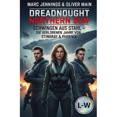 Dreadnought Northern Sun - Schwingen aus Stahl, Taschenbuch von Marc Jennings,Oliver Main, Epubli, 978-3-565-17890-2