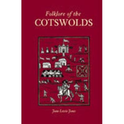 Folklore of the Cotswolds, Taschenbuch von June Lewis-Jones, The History Press, 978-0-7524-2930-4