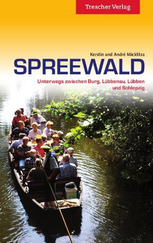 André Micklitza - Spreewald: Unterwegs zwischen Burg, Lübbenau, Lübben und Schlepzig - Preis vom 30.09.2026 22:30:23 h