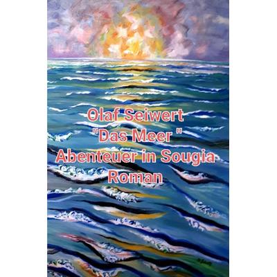 Das Meer, Taschenbuch von Olaf Seiwert, Epubli, 978-3-7565-0397-1