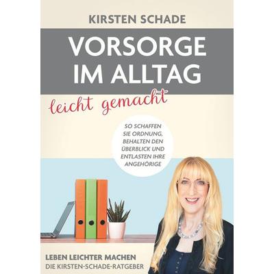 Vorsorge im Alltag leicht gemacht, Taschenbuch von Kirsten Schade, Tolino media, 978-3-8194-4701-3