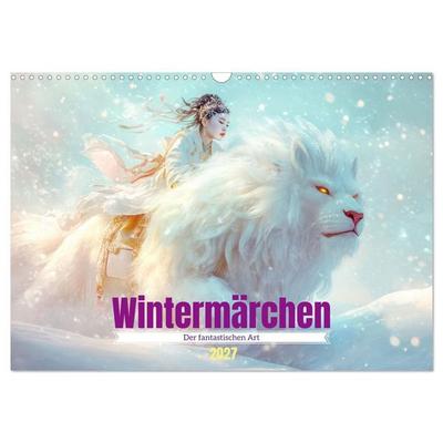 Wintermärchen - Der fantastischen Art (Wandkalender 2027 DIN A3 quer), CALVENDO Monatskalender