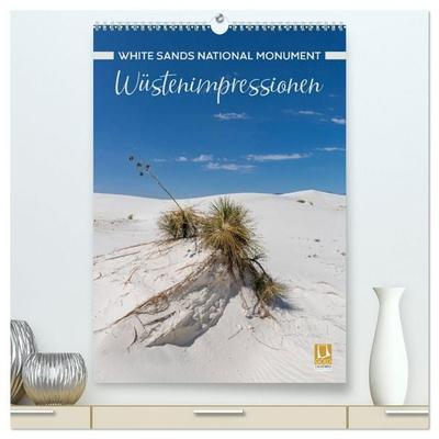WHITE SANDS NATIONAL MONUMENT Wüstenimpressionen (hochwertiger Premium Wandkalender 2027 DIN A2 hoch), Kunstdruck in Hochglanz