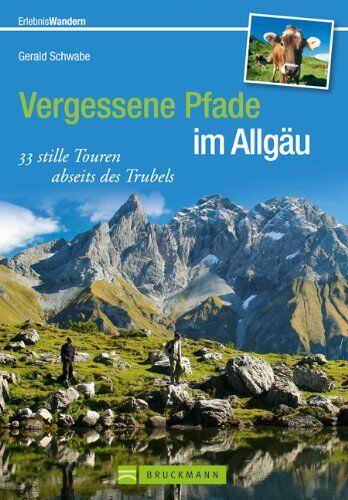Gerald Schwabe - Vergessene Pfade im Allgäu: 32 stille Touren abseits des Trubels - Preis vom 19.10.2026 19:33:35 h