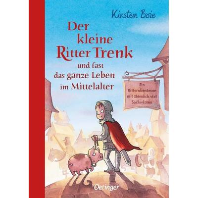 Der kleine Ritter Trenk und fast das ganze Leben im Mittelalter / Der kleine Ritter Trenk Band 4, Gebundene Ausgabe von Kirsten Boie, Verlag Friedrich