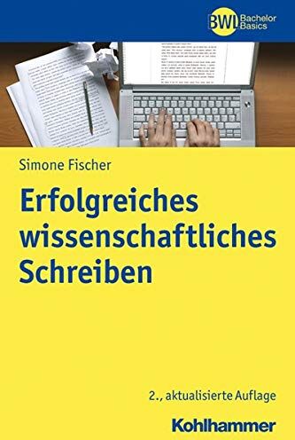 Simone Fischer - Erfolgreiches wissenschaftliches Schreiben (BWL Bachelor Basics) - Preis vom 09.10.2026 07:28:09 h
