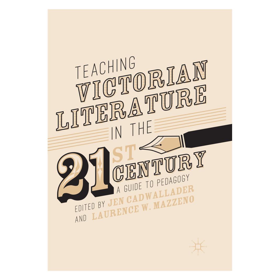 Springer Teaching Victorian Literature in the Twenty-First Century (Englisch, Softcover, Jen Cadwallader, Laurence W Mazzeno) (34327976)