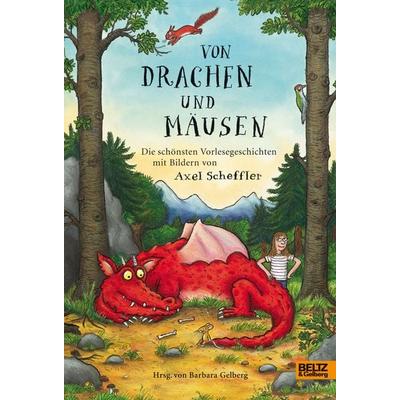 Von Drachen und Mäusen, Gebundene Ausgabe von Barbara Gelberg,Axel Scheffler, Beltz Verlagsgruppe GmbH & Co. KG, 978-3-407-79937-1