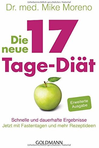 Moreno, Dr. med. Mike - Die neue 17-Tage-Diät: Schnelle und dauerhafte Ergebnisse - Jetzt mit Fastentagen und mehr Rezeptideen - - - Preis vom 09.10.2026 07:28:09 h