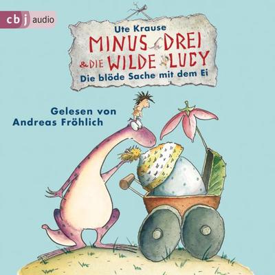 Minus Drei und die wilde Lucy - Die blöde Sache mit dem Ei - Ute Krause, Audio, 9783837141252