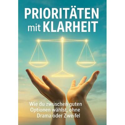 Prioritäten mit Klarheit, Taschenbuch von Leon Hartmann, Epubli, 978-3-565-08970-3